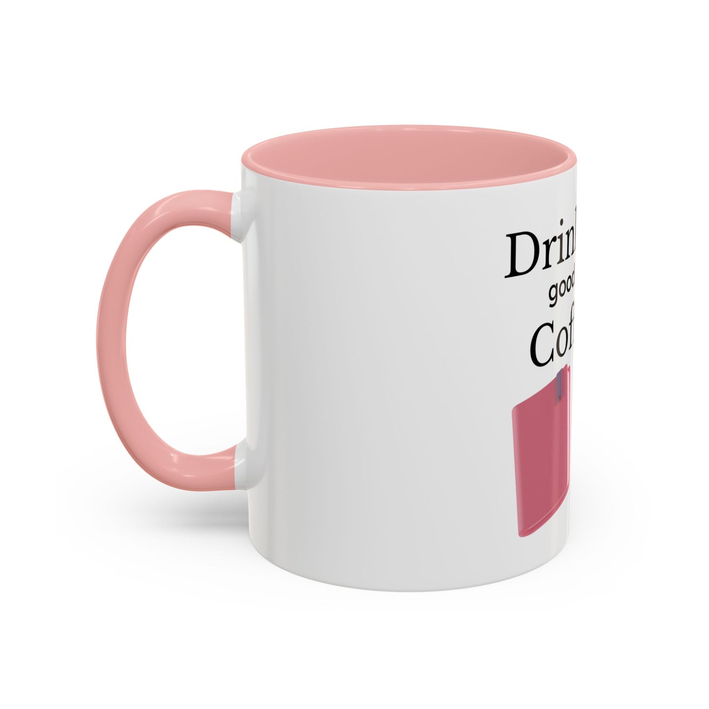 Coffee Mug - Drink Coffee Read Good Books