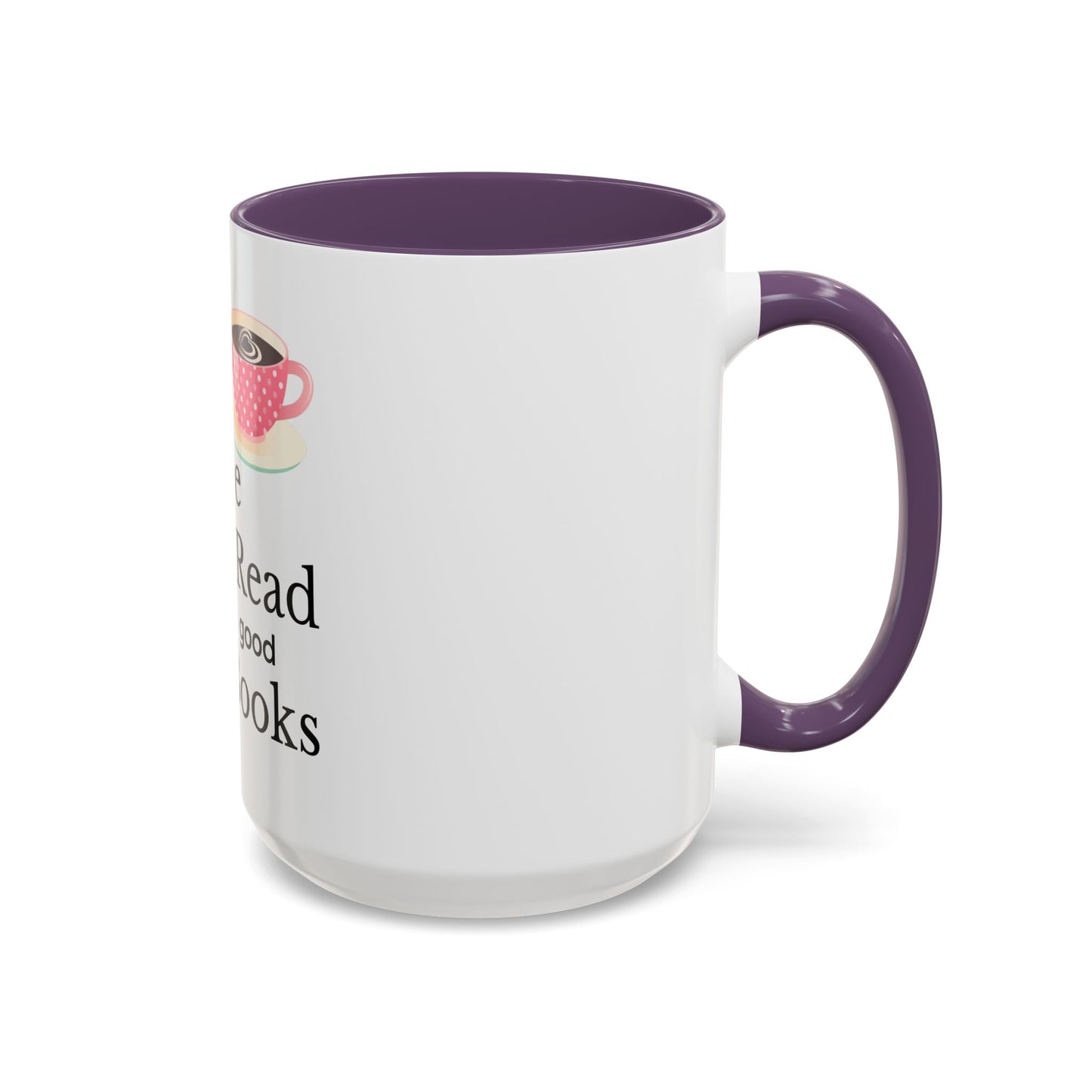 Coffee Mug - Drink Coffee Read Good Books