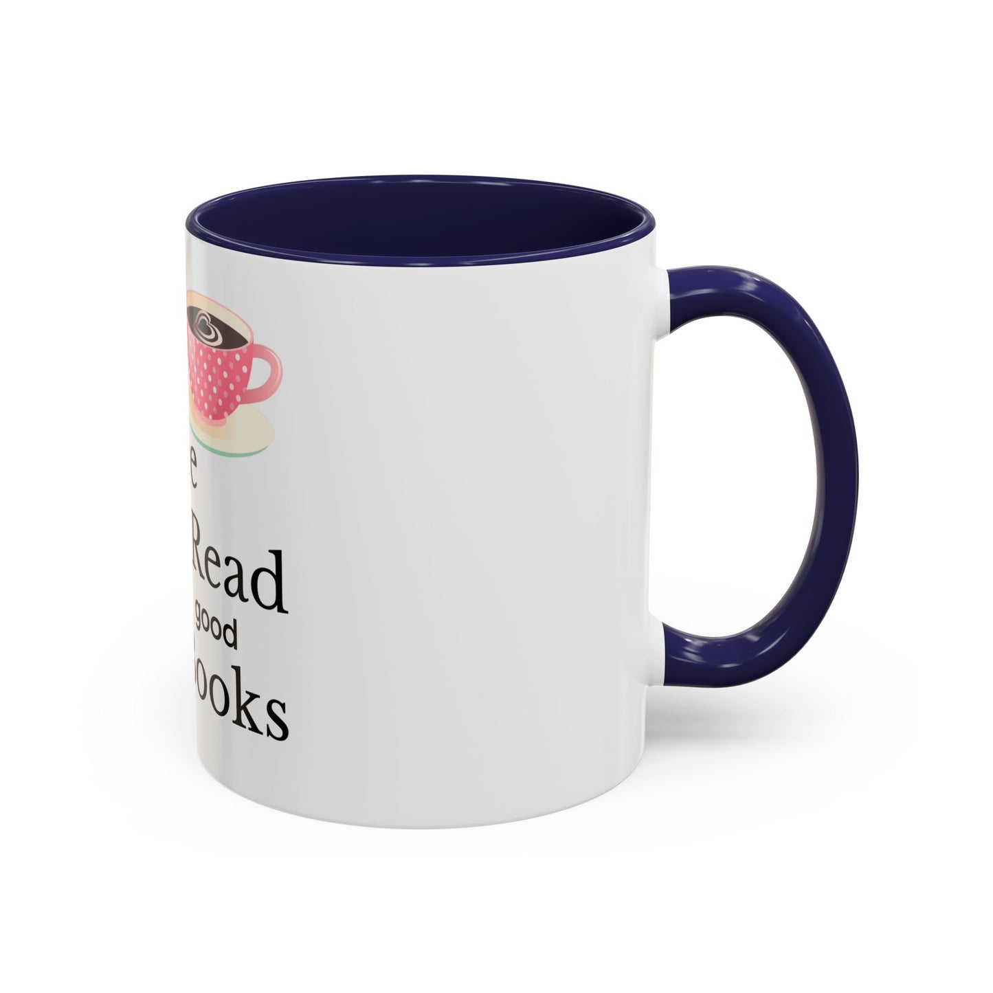 Coffee Mug - Drink Coffee Read Good Books