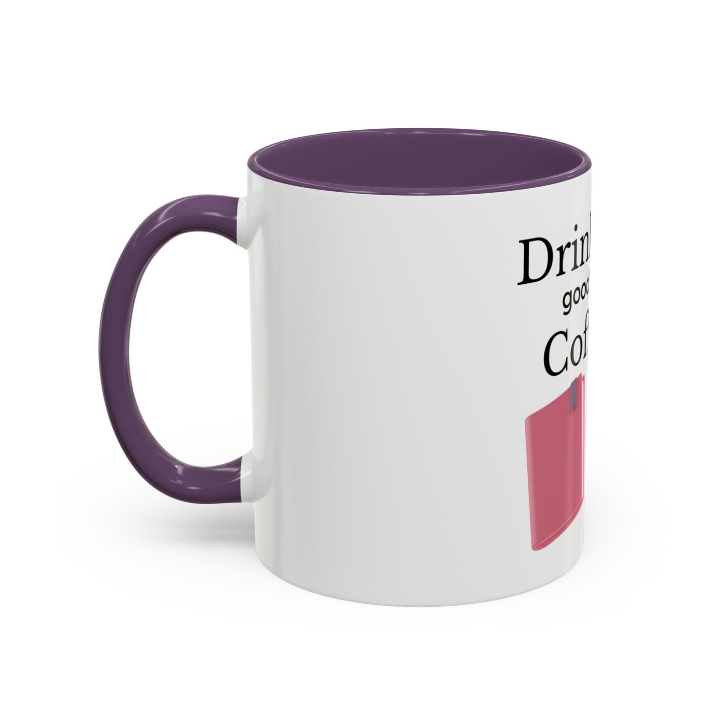 Coffee Mug - Drink Coffee Read Good Books