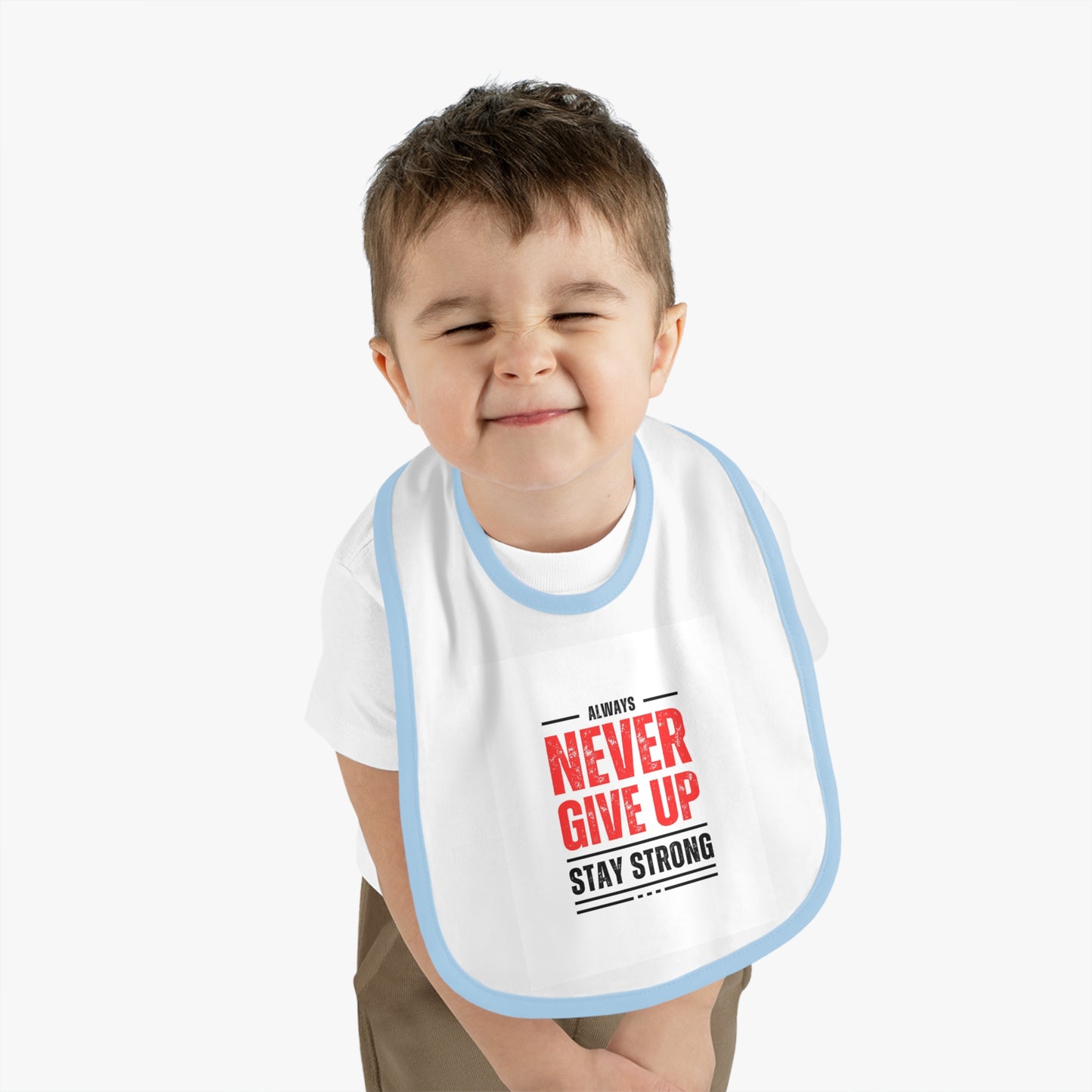 Inspirational Baby Bib - Always Never Give Up, Stay Strong