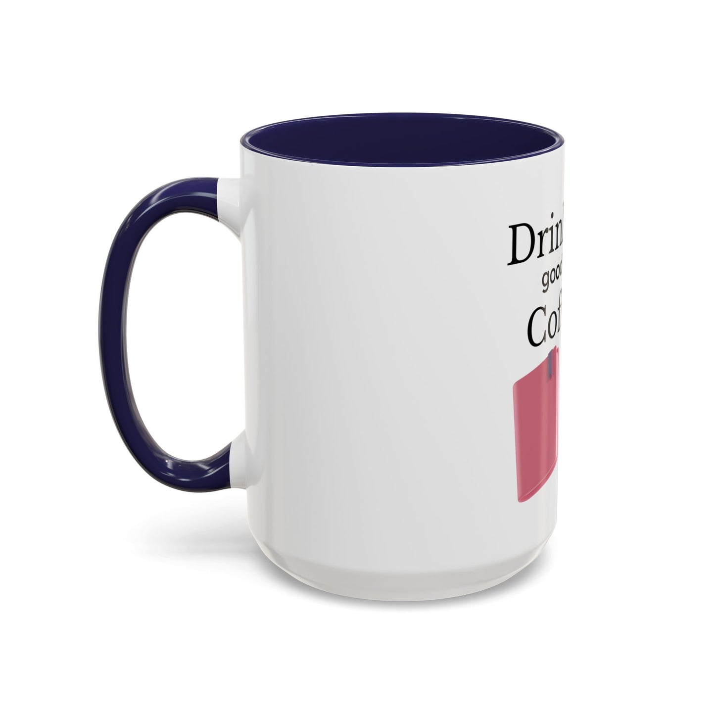 Coffee Mug - Drink Coffee Read Good Books