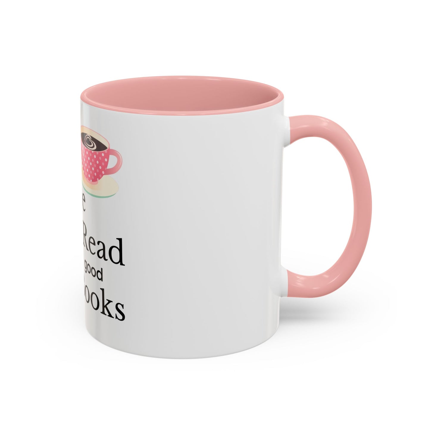 Coffee Mug - Drink Coffee Read Good Books