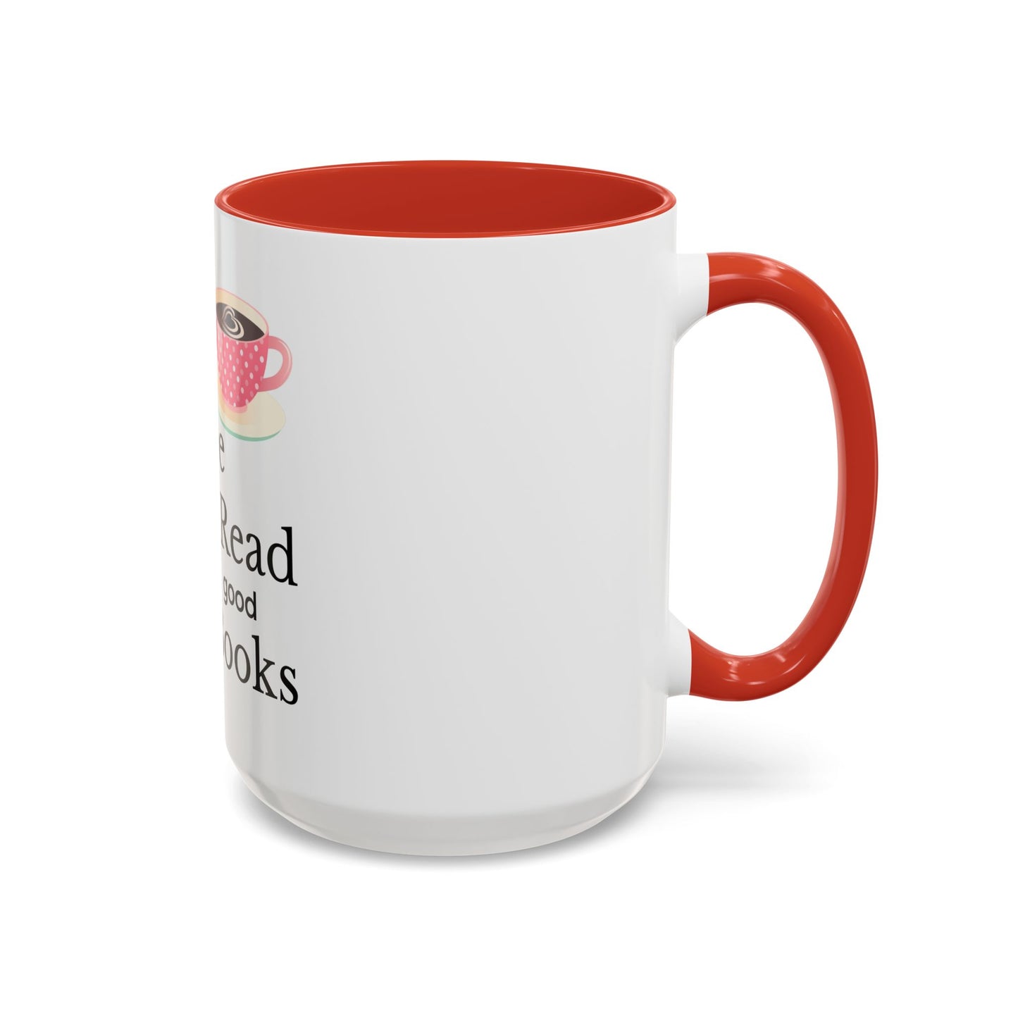 Coffee Mug - Drink Coffee Read Good Books