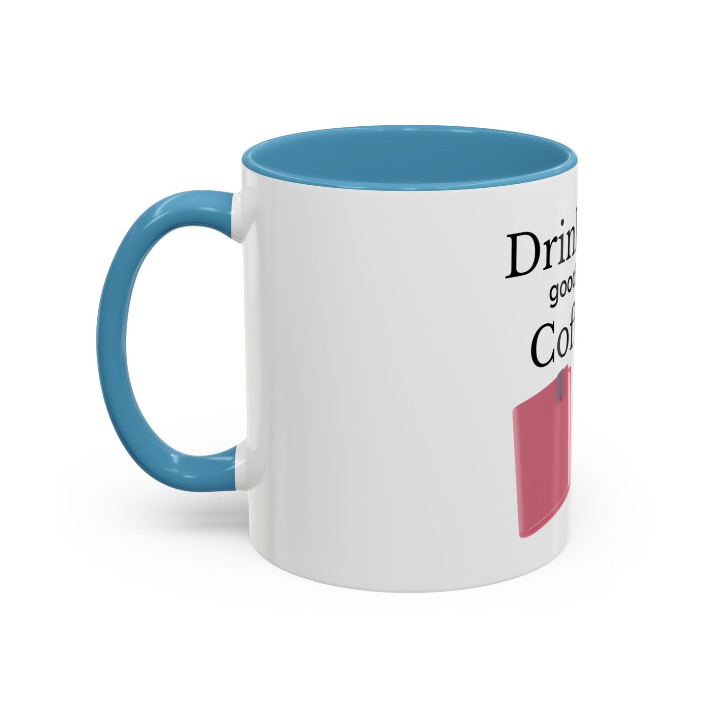 Coffee Mug - Drink Coffee Read Good Books