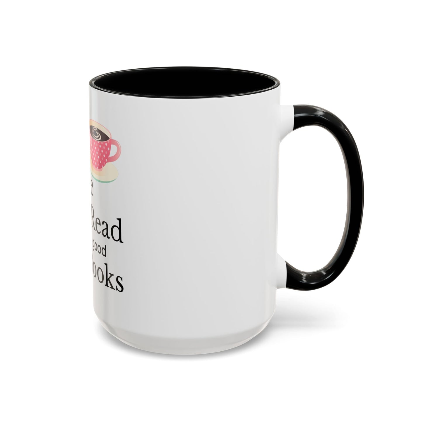 Coffee Mug - Drink Coffee Read Good Books