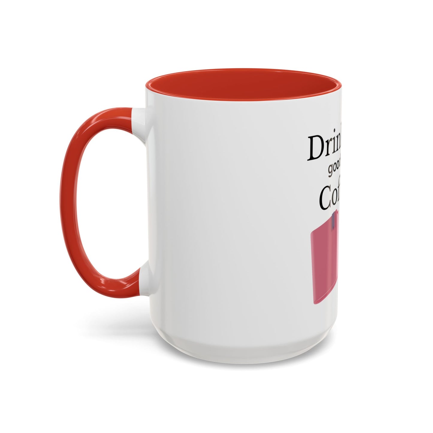 Coffee Mug - Drink Coffee Read Good Books