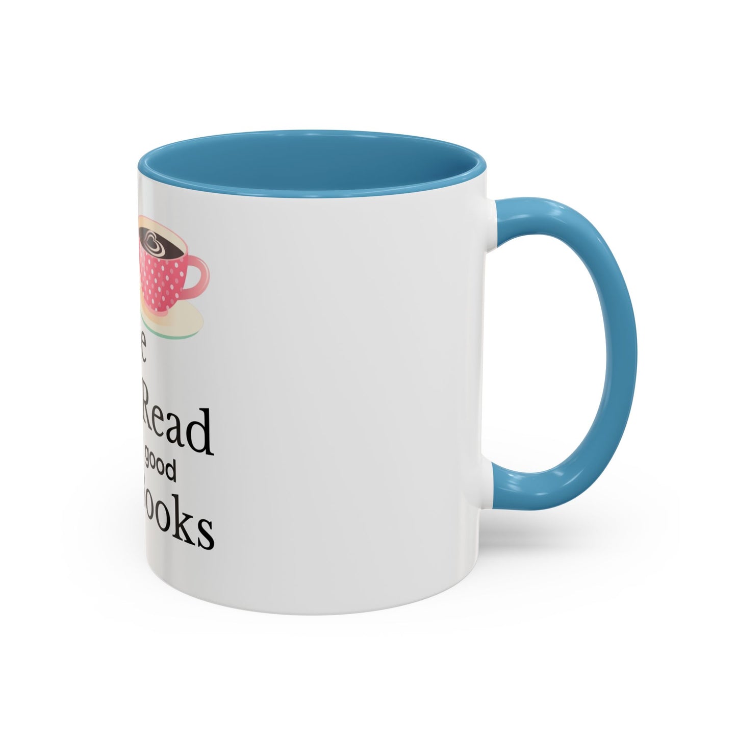 Coffee Mug - Drink Coffee Read Good Books