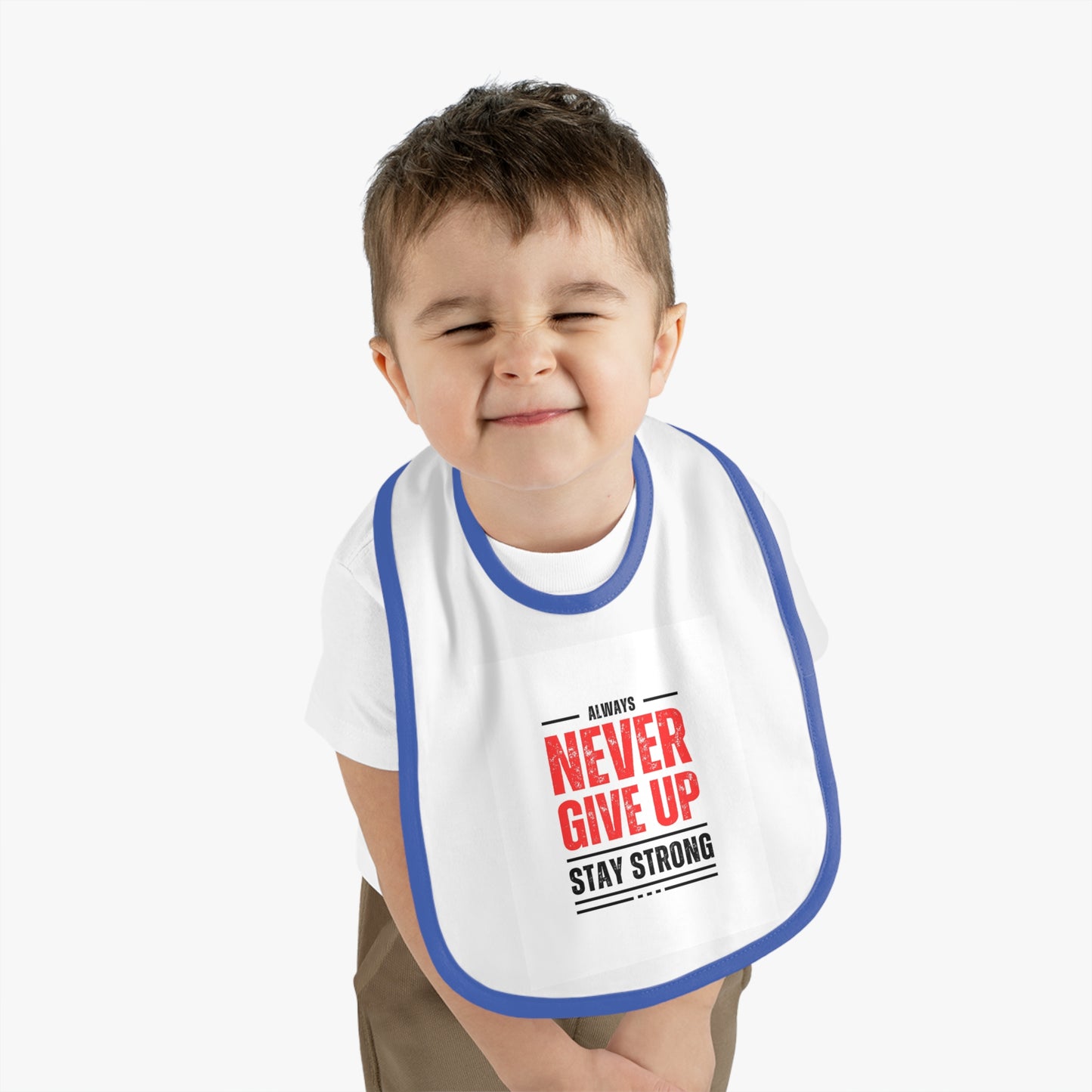 Inspirational Baby Bib - Always Never Give Up, Stay Strong