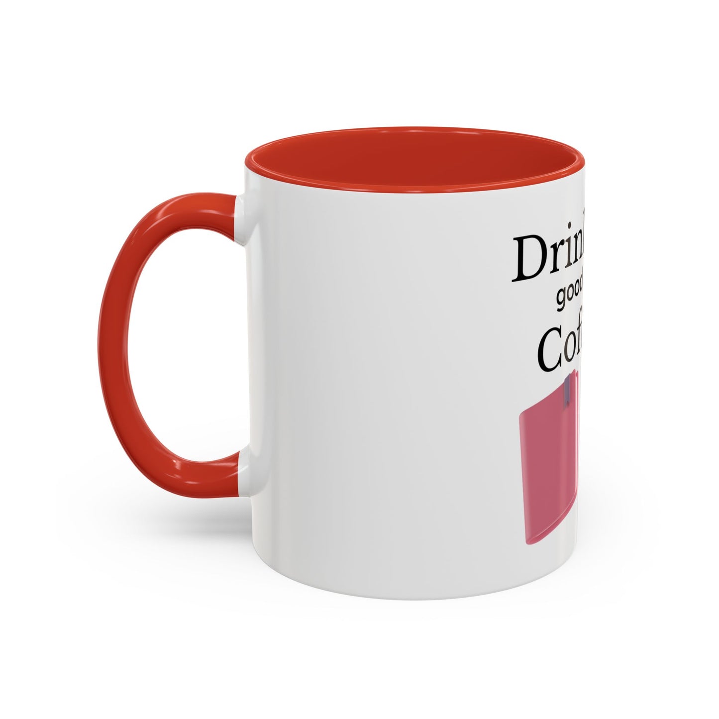 Coffee Mug - Drink Coffee Read Good Books