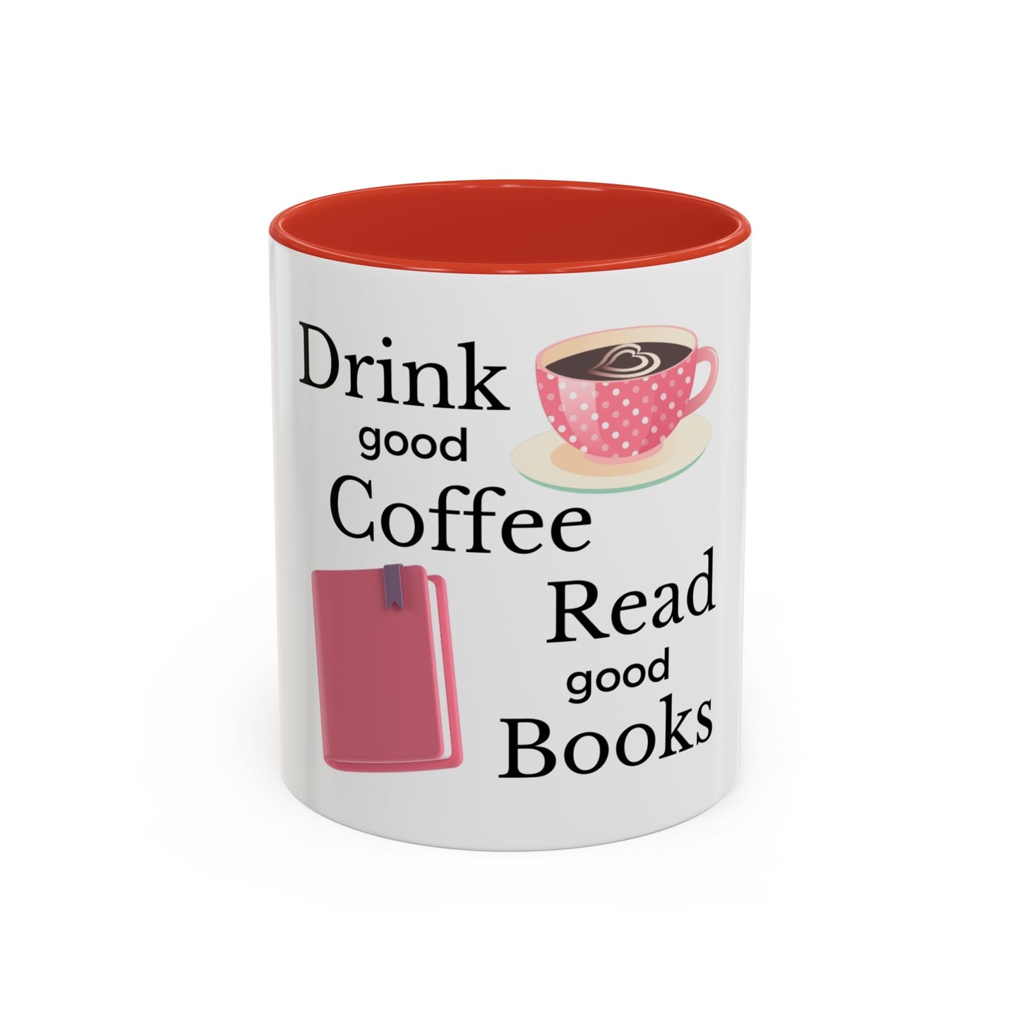 Coffee Mug - Drink Coffee Read Good Books