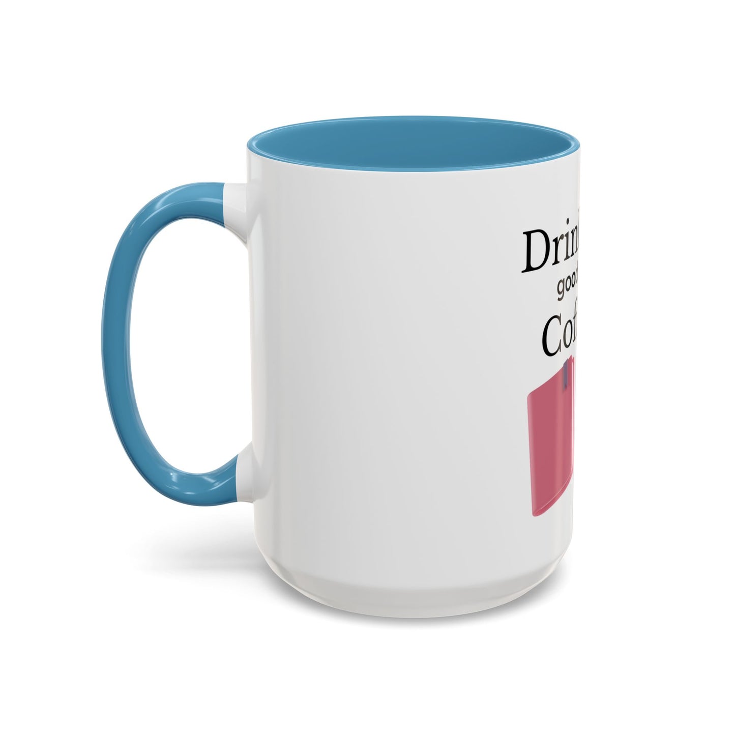 Coffee Mug - Drink Coffee Read Good Books