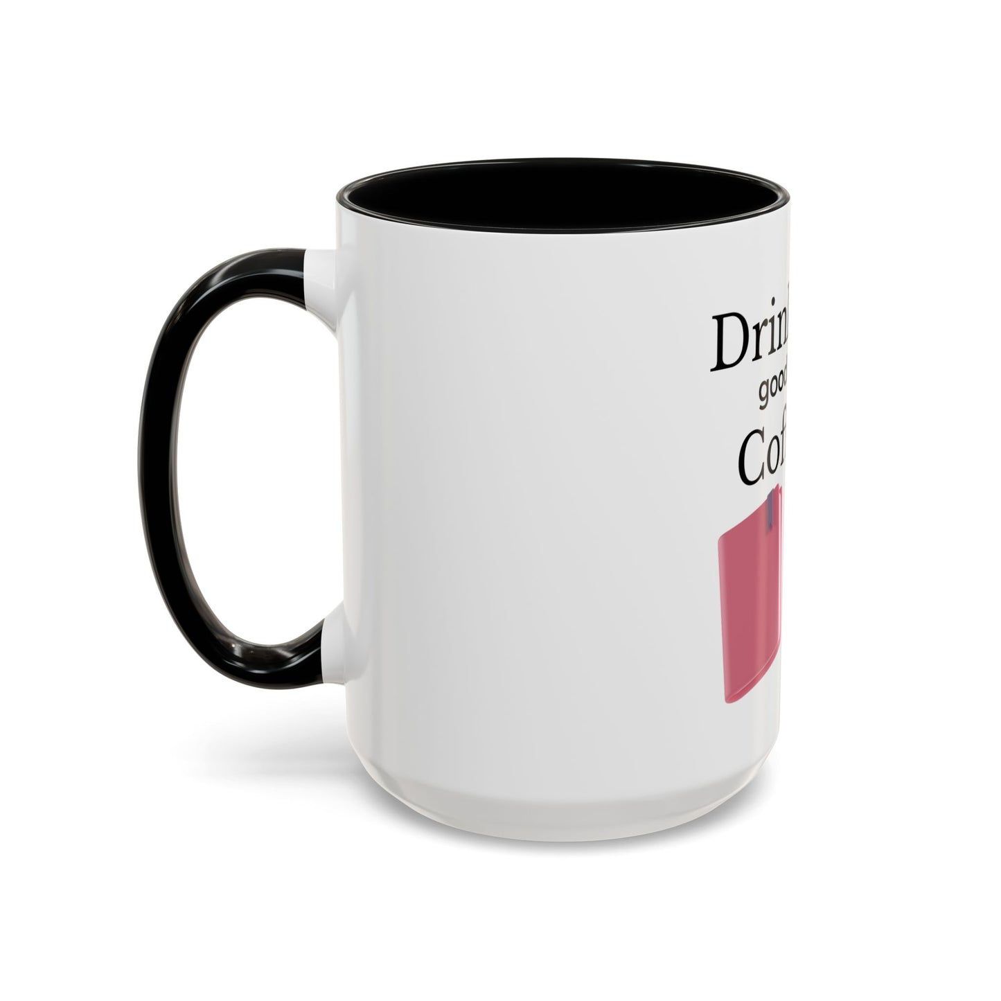 Coffee Mug - Drink Coffee Read Good Books
