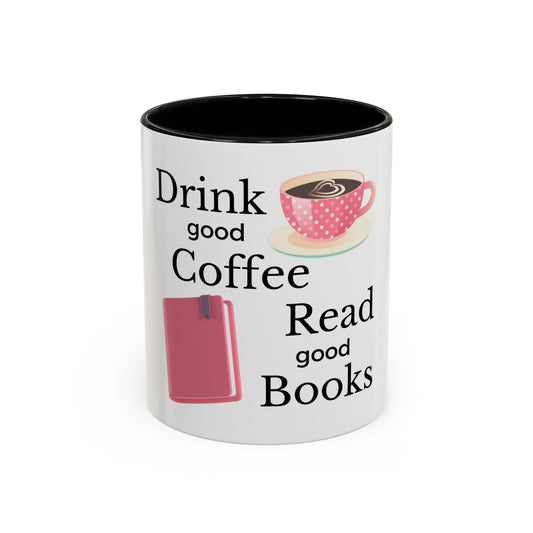 Coffee Mug - Drink Coffee Read Good Books