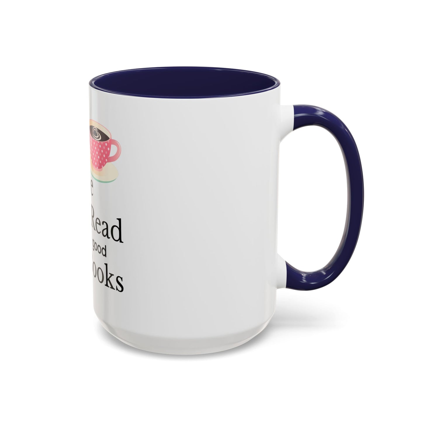 Coffee Mug - Drink Coffee Read Good Books