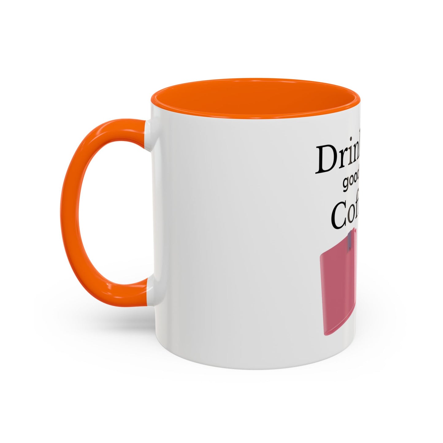 Coffee Mug - Drink Coffee Read Good Books