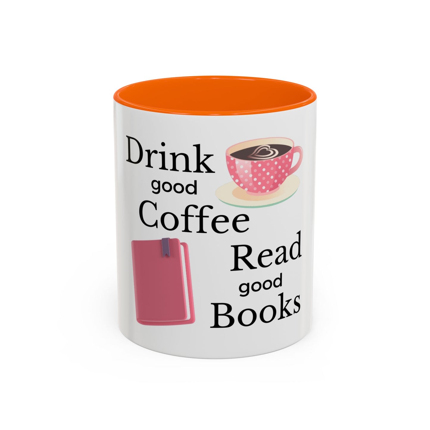 Coffee Mug - Drink Coffee Read Good Books